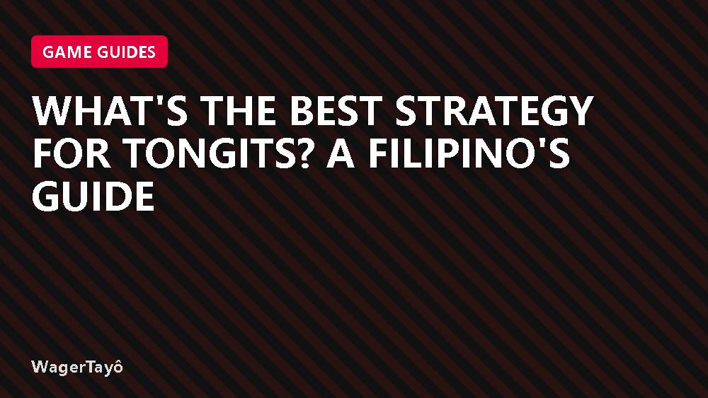 What's the Best Strategy for Tongits? A Filipino's Guide
