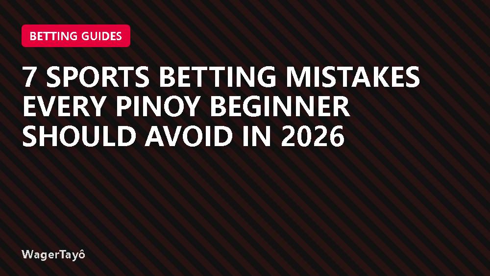 7 Sports Betting Mistakes Every Pinoy Beginner Should Avoid in 2026
