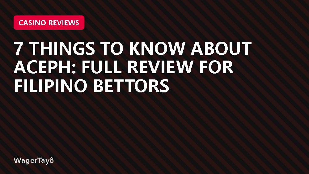 7 Things to Know About Aceph: Full Review for Filipino Bettors